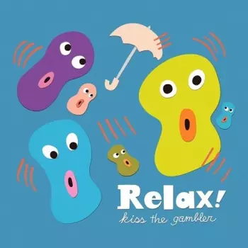 kiss the gambler: Relax