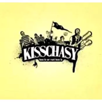 Kisschasy: Too B Or Not Too B