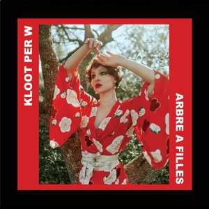 CD Kloot Per W: Arbre A Filles