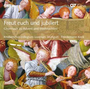 CD Collegium Iuvenum: Freuet Euch Und Jubiliert - Chormusik Zu Advent Und Weihnachten