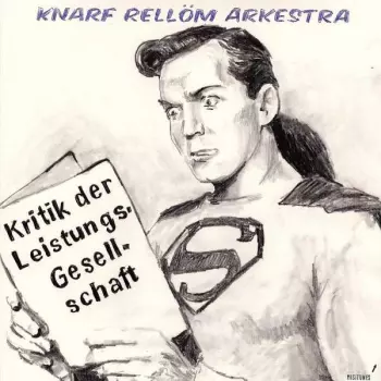 Knarf Rellöm Arkestra: Kritik Der Leistungsgesellschaft