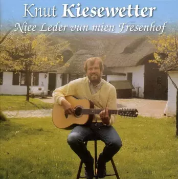 Knut Kiesewetter: Niee Leder Vun Mien Fresenhof