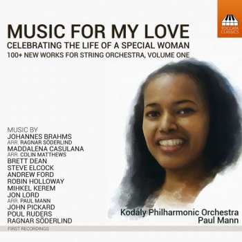 CD Paul Mann: Music For My Love - Celebrating The Life Of A Special Woman (100+ New Works For String Orchestra, Volume One)