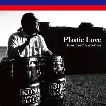 Album Kono Y Los Chicos De Cuba: Plastic Love
