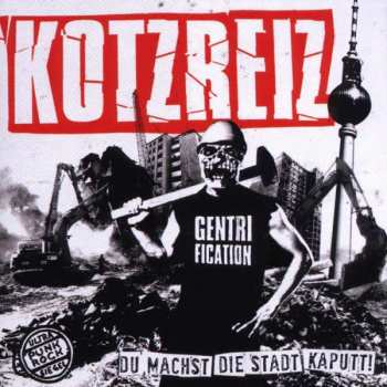 Album Kotzreiz: Du Machst Die Stadt Kaputt!