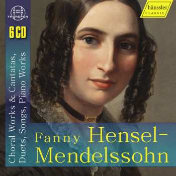 6CD Kramer,michaela: Fanny Hensel-mendelssohn: Choral Works & Cantatas