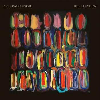 CD Krishna Goineau: I Need A Slow