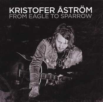 CD Kristofer Åström: From Eagle To Sparrow