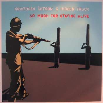 CD Kristofer Åström & Hidden Truck: So Much For Staying Alive