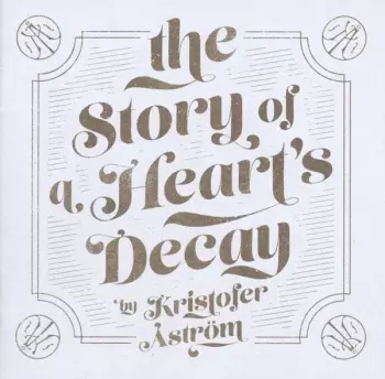 The Story Of A Heart's Decay