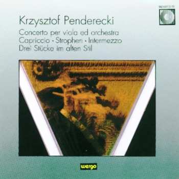 CD Krzysztof Penderecki: Concerto Per Viola Ed Orchestra · Capriccio · Strophen · Intermezzo · Drei Stücke Im Alten Stil