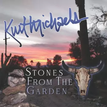Kurt Michaels: Stones From The Garden