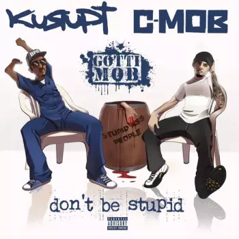 Kurupt: Don't Be Stupid