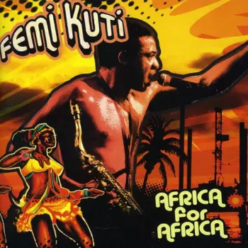 Femi Kuti: Africa For Africa