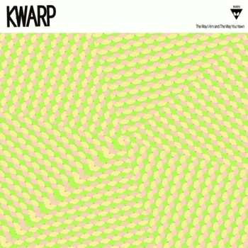 LP Kwarp: The Way I Am and The Way You Yawn CLR | LTD