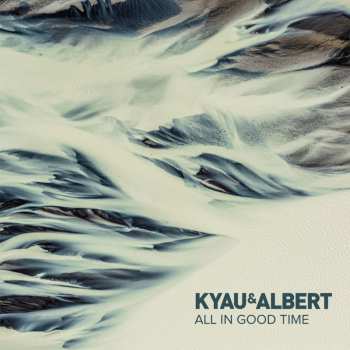 Album Kyau & Albert: All In Good Time