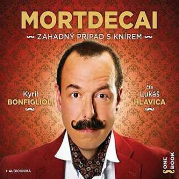 Album Kyril Bonfiglioli: Mortdecai - Záhadný Případ S Knírem