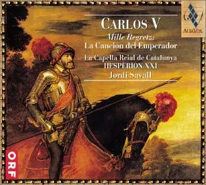 Carlos V. Mille Regretz: La Canción Del Emperador (Luces Y Sombras En El Tiempo De Carlos V)