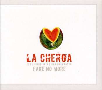 Album La Cherga: Fake No More