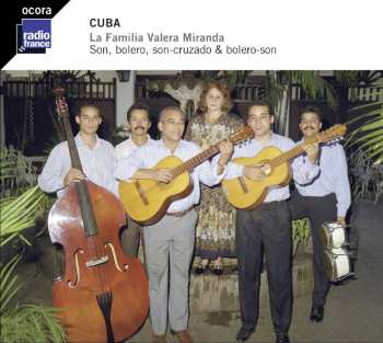 CD La Familia Valera Miranda: Cuba: Son, Bolero, Son-Cruzado & Bolero-Son