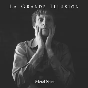 La Grande Illusion: Metal Saint