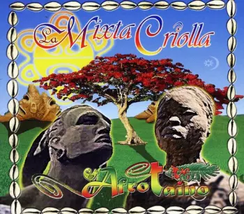 La Mixta Criolla: Afro Taino