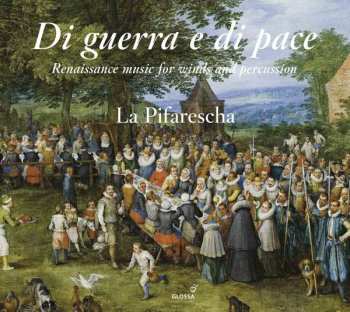 CD La Pifarescha: Di Guerra E Di Pace - Renaissance Music For Winds And Percussion