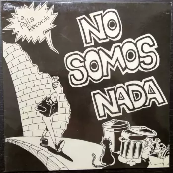 No Somos Nada