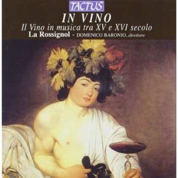 CD La Rossignol: In Vino (Il Vino In Musica Tra XV E XVI Secolo)