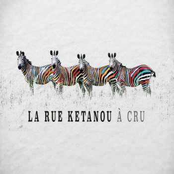 CD La Rue Kétanou: À Cru