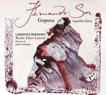 Album Xavier Díaz-Latorre: Fernando Sor: Goyesca. Seguidillas Boleras