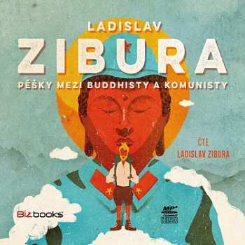 Album Ladislav Zibura: Pěšky Mezi Buddhisty A Komunisty
