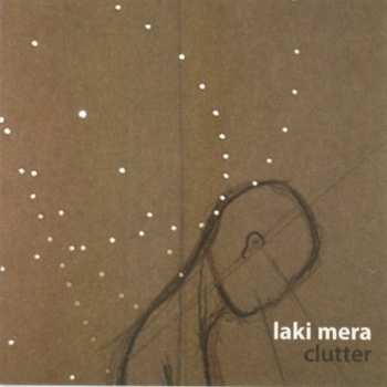 Album Laki Mera: Clutter