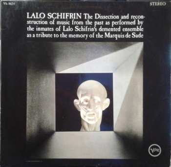 LP Lalo Schifrin: The Dissection And Reconstruction Of Music From The Past As Performed By The Inmates Of Lalo Schifrin's Demented Ensemble As A Tribute To The Memory Of The Marquis De Sade