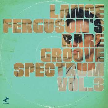 Album Lance Ferguson: Lance Ferguson's Rare Groove Spectrum Vol. 3