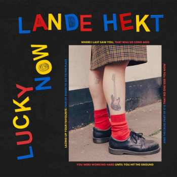 LP Lande Hekt: Lucky Now