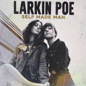 LP Larkin Poe: Self Made Man