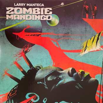 LP Larry Manteca: Zombie Mandingo LTD