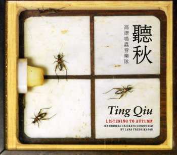 Album Lars Fredriksson: Ting Qui - 108 Chinese Crickets Conducted By Lars Fredriksson