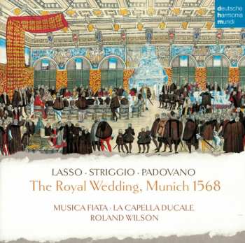CD Alessandro Striggio: The Royal Wedding, Munich 1568