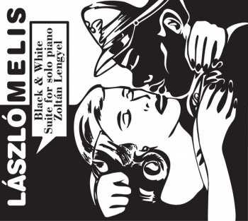 CD László Melis: Black & White - Suite For Solo Piano