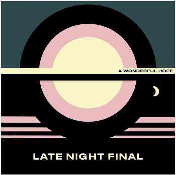 CD Late Night Final: A Wonderful Hope