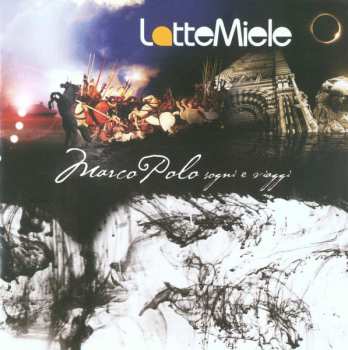 Album Latte E Miele: Marco Polo (Sogni E Viaggi)