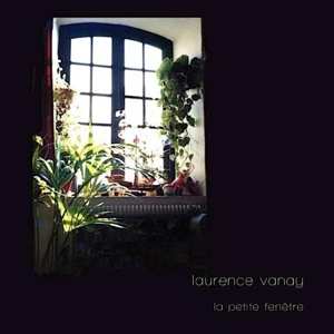 LP Laurence Vanay: La Petite Fenêtre LTD