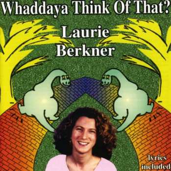 CD Laurie Berkner: Whaddaya Think Of That?