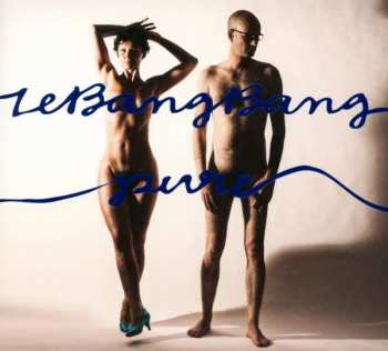 CD Le Bang Bang: Pure
