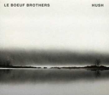 CD Le Boeuf Brothers: Hush