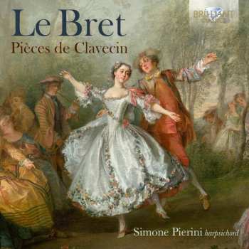 CD Le Bret: Pièces De Clavecin