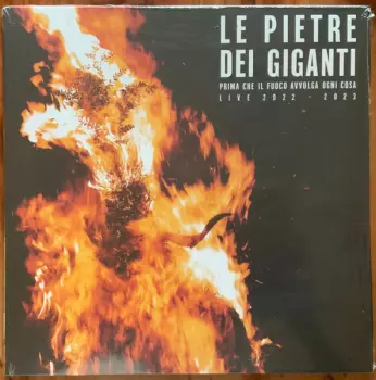 Le Pietre Dei Giganti: Prima Che Il Fuoco Avvolga Ogni Cosa (Live 2022 - 2023)