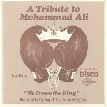LP Le Stim: A Tribute To Muhammad Ali (We Crown The King)